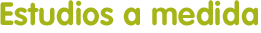 Estudios a medida